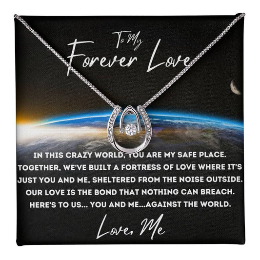 To My Forever Love You and Me Against the World Lucky In Love Beautiful Necklace