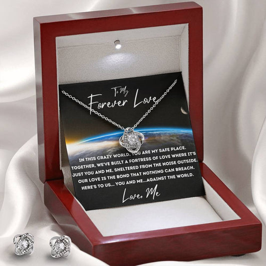 To My Forever Love…You and Me Against the World Love Knot Set and Earring Set Perfect Gift for Her!