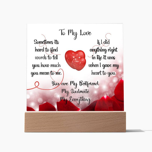 My Love, My Soulmate, My Everything... Square Acrylic Plaque with LED light up Base Option