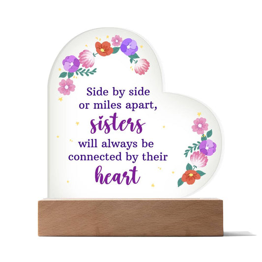 Acrylic Heart Side by side or miles apart Acrylic Heart to Show Your Love Sisters Plaque
